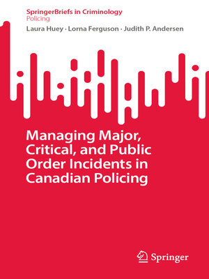 cover image of Managing Major, Critical, and Public Order Incidents in Canadian Policing